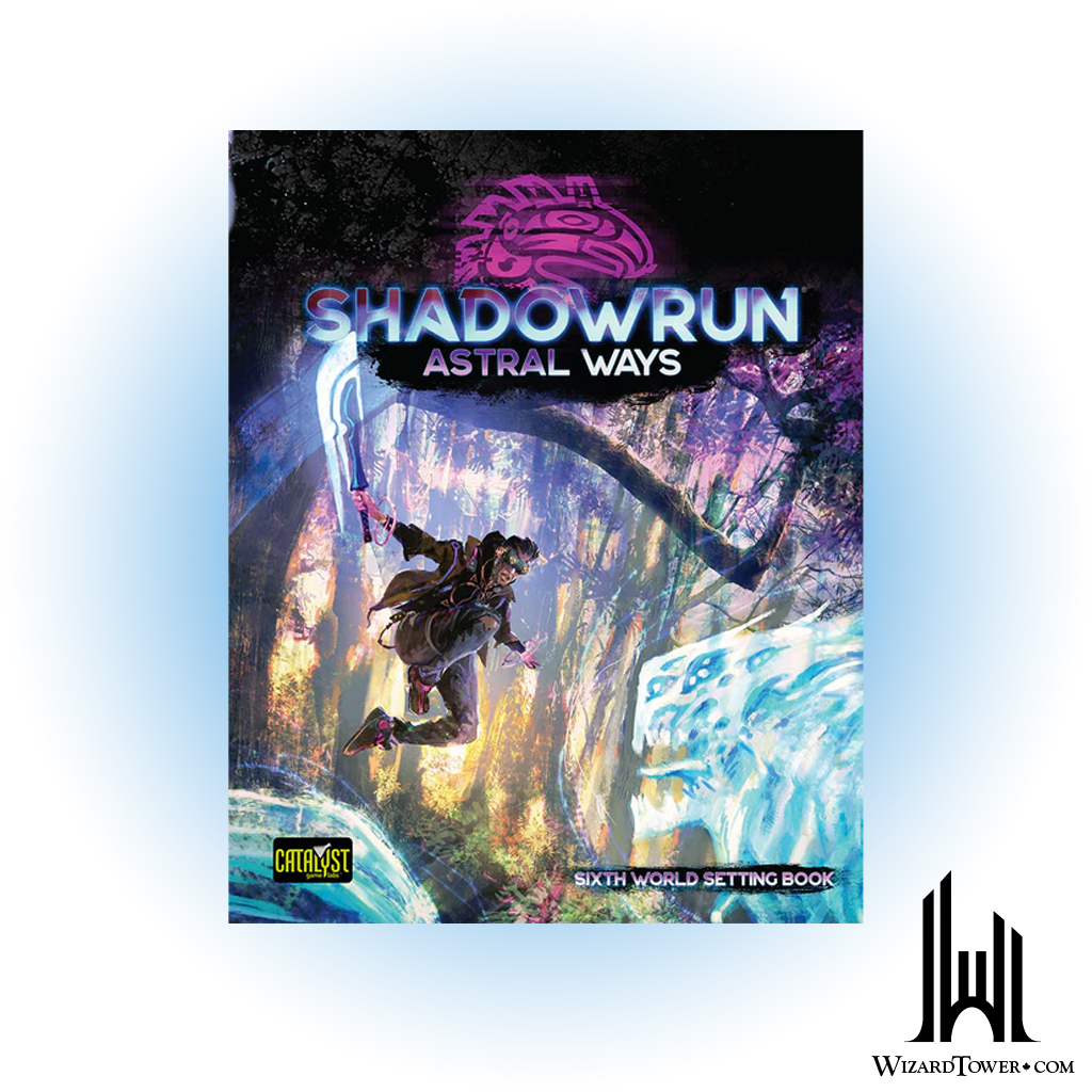 SHADOWRUN 6TH EDITION ASTRAL WAYS HC